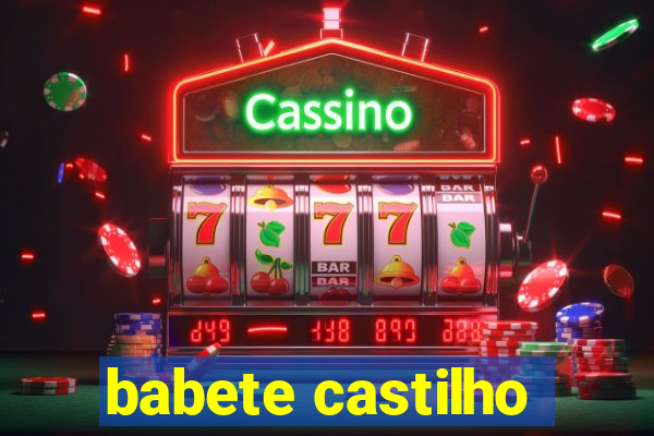 babete castilho